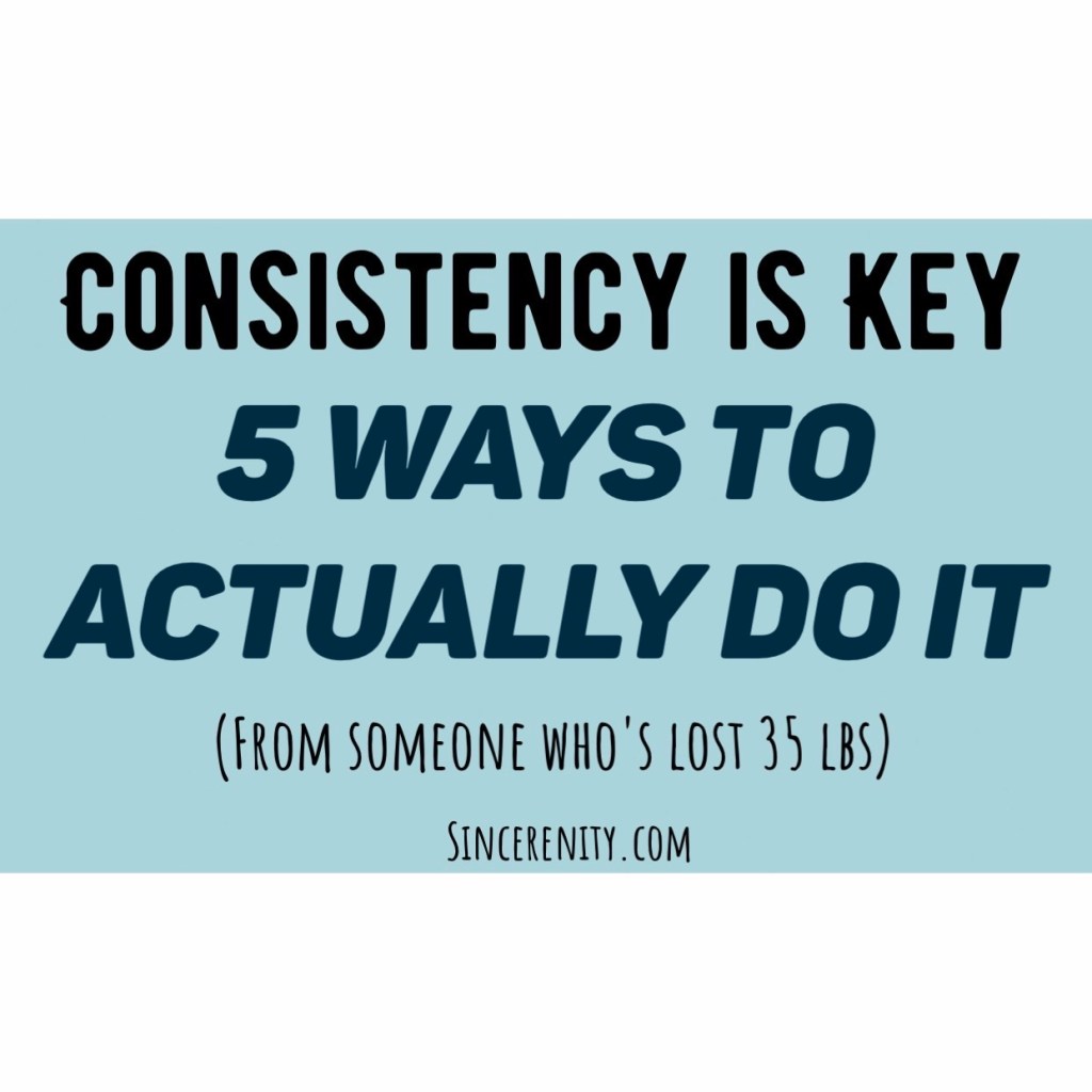Consistency Really is Key… 5 Ways to Actually Do&nbsp;It